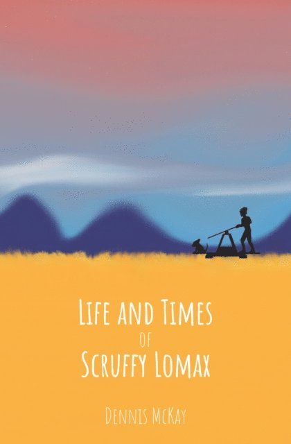 Dennis McKay - Life and Times of Scruffy Lomax, E-bok