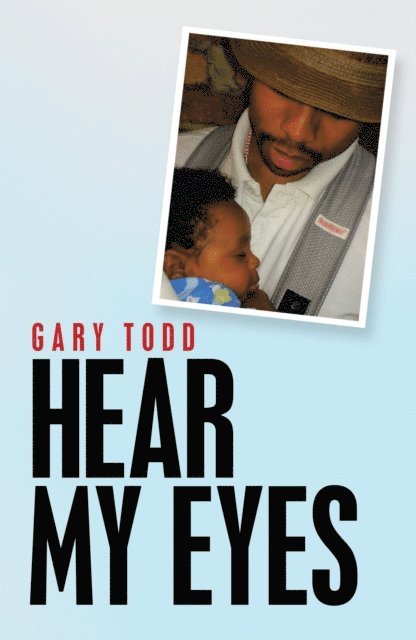 Gary Todd - Hear My Eyes, E-bok