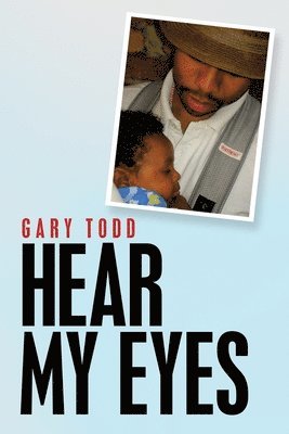 Gary Todd - Hear My Eyes, Häftad