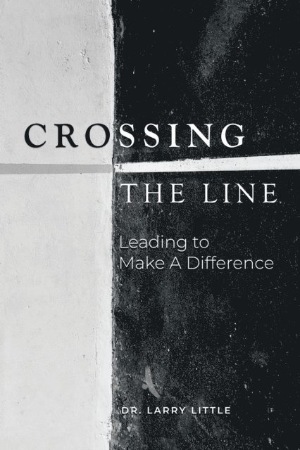 Dr. Larry Little - Crossing the Line, E-bok