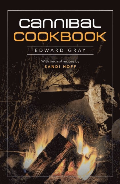 Edward Gray - Cannibal Cookbook, E-bok