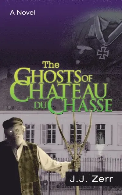 J. J. Zerr - Ghosts of Chateau Du Chasse, E-bok. Tillgänglighet: Lägg i varukorg