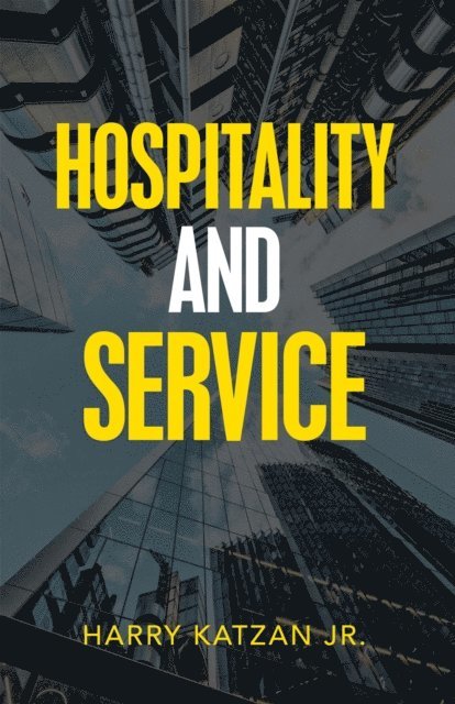 Harry Katzan Jr. - Hospitality and Service, E-bok