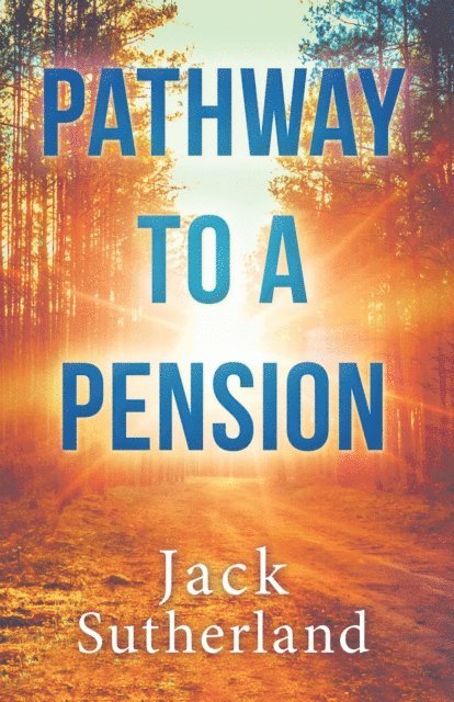 Jack Sutherland - Pathway to a Pension, E-bok