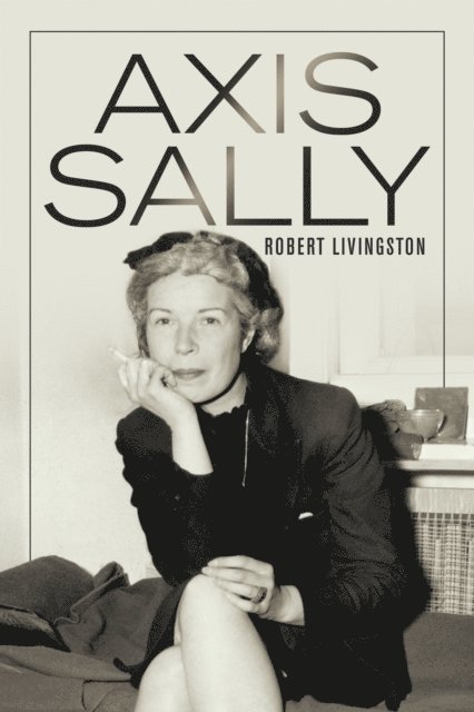 Robert Livingston - Axis Sally, E-bok