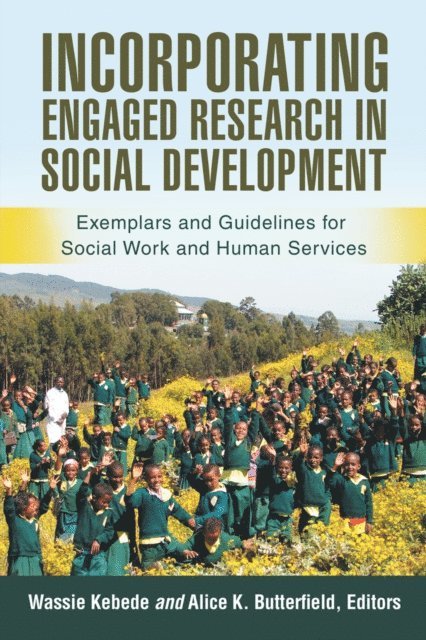 Alice K. Butterfield, Wassie Kebede - Incorporating Engaged Research in Social Development, E-bok