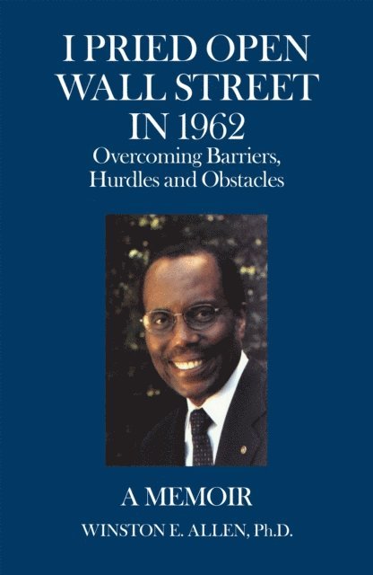 Winston E. Allen Ph.D. - I Pried Open Wall Street in 1962, E-bok. Tillgänglighet: Lägg i varukorg