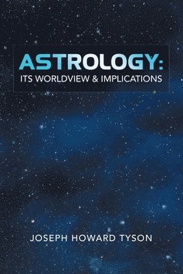 Joseph Howard Tyson - Astrology, Häftad. Tillgänglighet: Lägg i varukorg