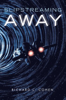 Richard L Cohen - Slipstreaming Away, Häftad. Tillgänglighet: Lägg i varukorg