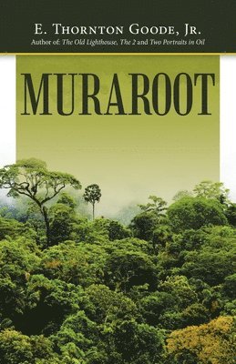 E Thornton Goode Jr - Muraroot, Häftad. Tillgänglighet: Lägg i varukorg