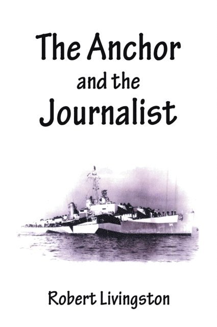 Robert Livingston - Anchor and the Journalist, E-bok