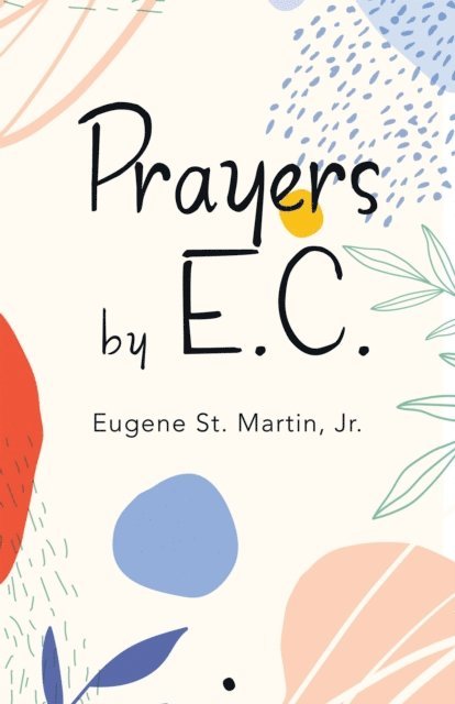 Eugene St. Martin Jr. - Prayers by E.C., E-bok. Tillgänglighet: Lägg i varukorg