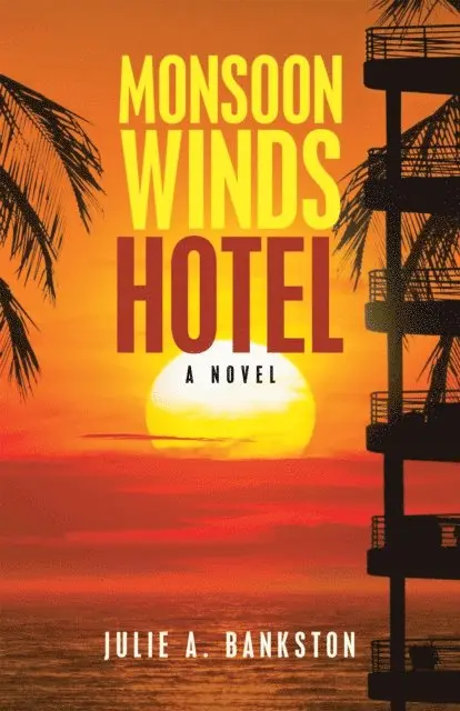 Julie A. Bankston - Monsoon  Winds Hotel, E-bok. Tillgänglighet: Lägg i varukorg