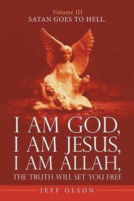 Jeff Olson - I Am God, I Am Jesus, I Am Allah, the Truth Will Set You Free., Häftad