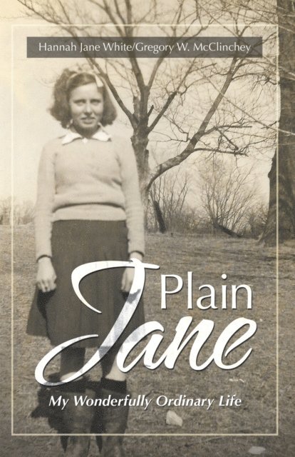 Gregory W. McClinchey, Hannah Jane White - Plain Jane, E-bok