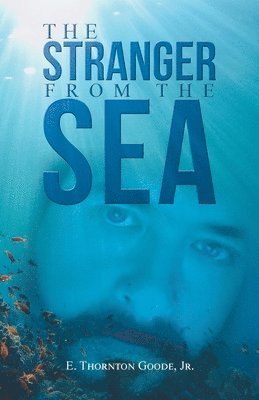 E Thornton Goode Jr - Stranger from the Sea, Häftad. Tillgänglighet: Lägg i varukorg