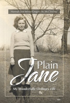Hannah Jane White, Gregory W McClinchey - Plain Jane, Inbunden