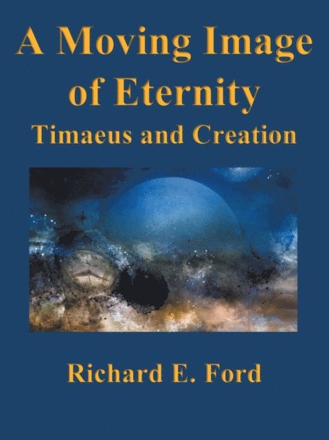 Richard E. Ford - Moving Image of Eternity, E-bok