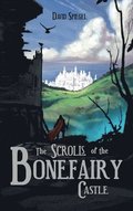 The Scrolls of the Bonefairy Castle