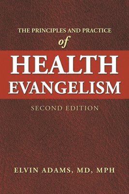 Elvin Adams Mph - Principles and Practice of Health Evangelism, Häftad. Tillgänglighet: Lägg i varukorg