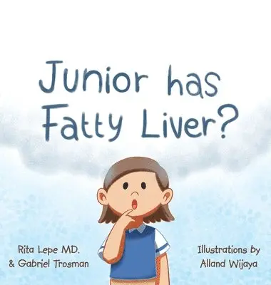 Rita Lepe, Gabriel Trosman - Junior Has Fatty Liver?, Inbunden. Tillgänglighet: Lägg i varukorg