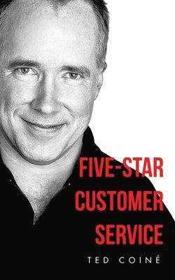 Ted Coiné - Five-Star Customer Service, Häftad. Tillgänglighet: Lägg i varukorg