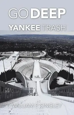 William P Singley - Go Deep Yankee Trash, Häftad. Tillgänglighet: Lägg i varukorg