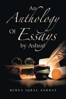 Anthology of Essays by Ashraf