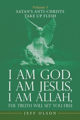Jeff Olson - I Am God, I Am Jesus, I Am Allah, the Truth Will Set You Free, Häftad