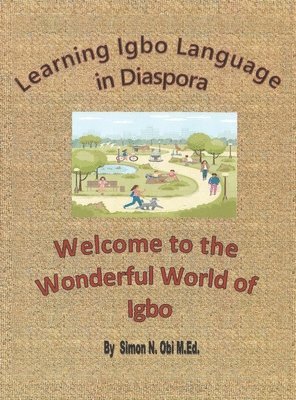 Simon N Obi M Ed - Learning Igbo Language in Diaspora, Inbunden. Tillgänglighet: Lägg i varukorg