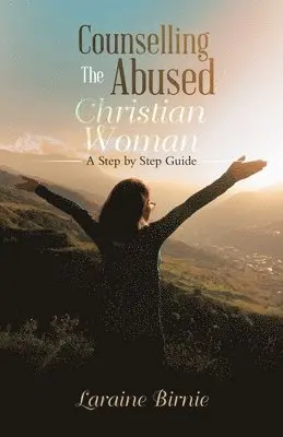Laraine Birnie - Counselling the Abused Christian Woman, Häftad. Tillgänglighet: Lägg i varukorg