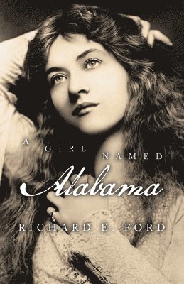 Richard E Ford - Girl Named Alabama, Häftad