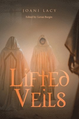 Joani Lacy, Levan Burgin - Lifted Veils, Häftad. Tillgänglighet: Lägg i varukorg