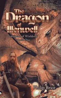 Philip Brice - Dragon of Illenwell, Inbunden. Tillgänglighet: Lägg i varukorg