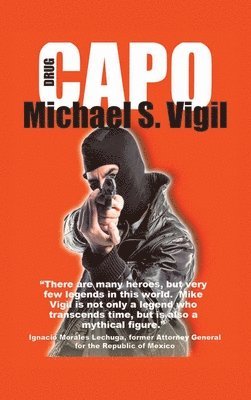 Michael S Vigil - Drug Capo, Inbunden