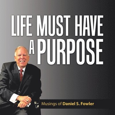 Life Must Have a Purpose