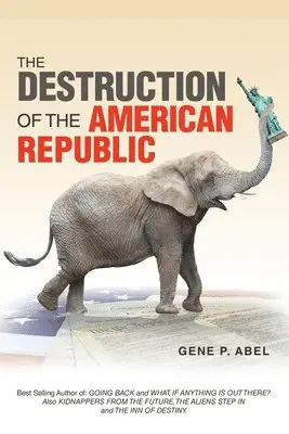 Gene P Abel - Destruction of the American Republic, Häftad. Tillgänglighet: Lägg i varukorg