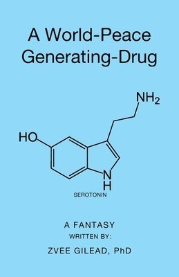 Zvee Gilead - World-Peace Generating-Drug, Häftad