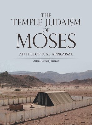 Allan Russell Juriansz - Temple Judaism of Moses, Inbunden. Tillgänglighet: Lägg i varukorg