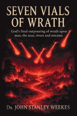 John Stanley Weekes - Seven Vials of Wrath, Häftad