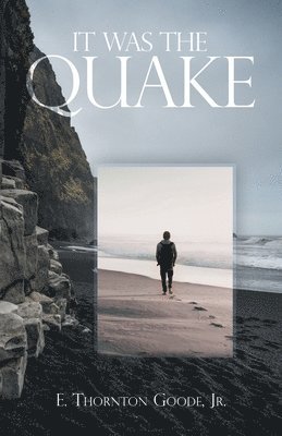 E Thornton Goode Jr - It Was The Quake, Häftad. Tillgänglighet: Lägg i varukorg