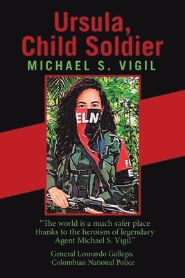 Michael S Vigil - Ursula, Child Soldier, Häftad