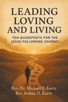 Michael D Kurtz - Leading Loving and Living, Häftad
