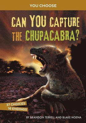 Brandon Terrell, Blake Hoena - Can You Capture the Chupacabra?: An Interactive Monster Hunt, Inbunden. Tillgänglighet: Lägg i varukorg