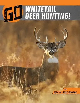 Lisa M. Bolt Simons - Go Whitetail Deer Hunting!, Häftad. Tillgänglighet: Lägg i varukorg