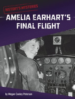 Megan Cooley Peterson - Amelia Earhart's Final Flight, Inbunden