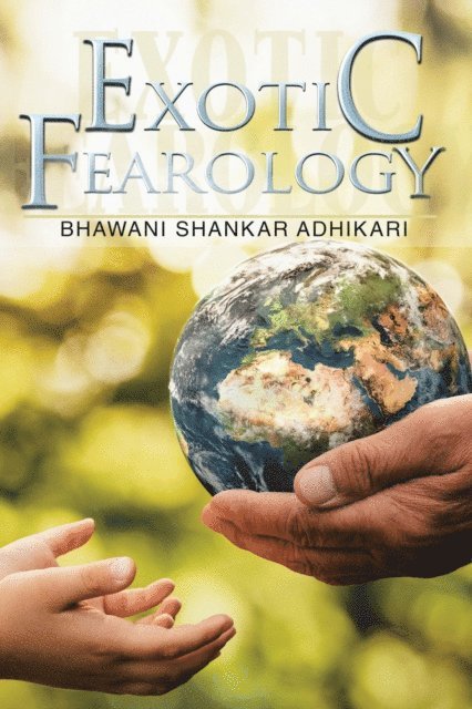 Bhawani Shankar Adhikari - Exotic Fearology, E-bok