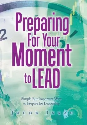 Jacob Isaac - Preparing for Your Moment to Lead, Inbunden. Tillgänglighet: Lägg i varukorg