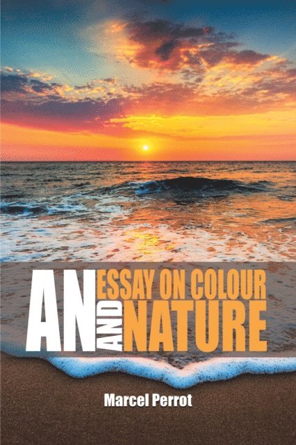 Marcel Perrot - Essay on Colour and Nature, E-bok. Tillgänglighet: Lägg i varukorg
