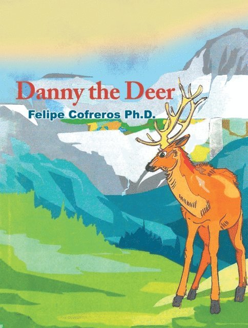 Felipe Cofreros Ph.D. - Danny the Deer, E-bok